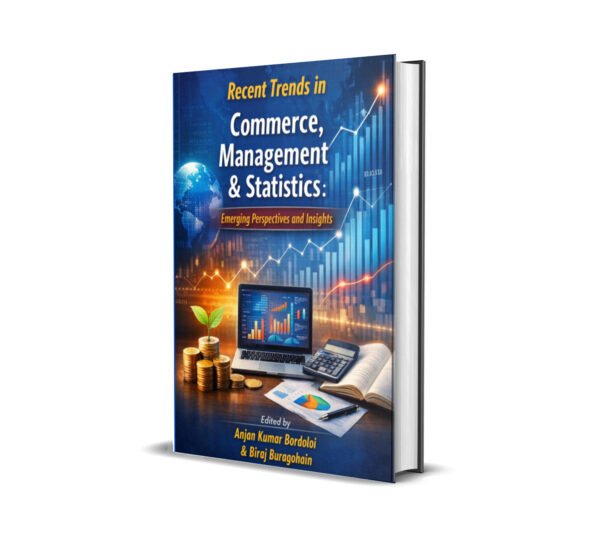 Recent Trends in Commerce, Management & Statistics: Emerging Perspectives and Insights